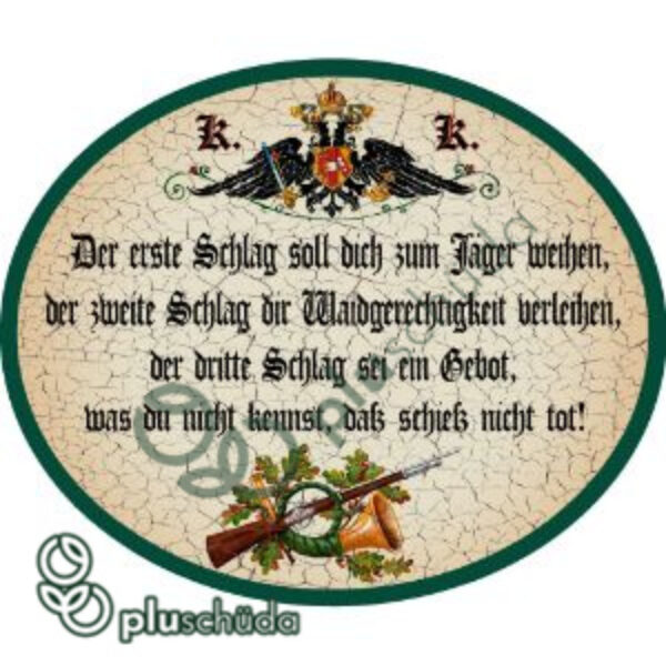 Jägerspruch Der erste Schlag soll dich zum Jäger weihen,...